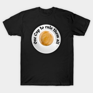 One Cup to rule them all - Kaffee Tasse Espresso T-Shirt